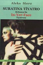 Suratına Tiyatro & Biritanya'da IN-Yer-Face Tiyatrosu