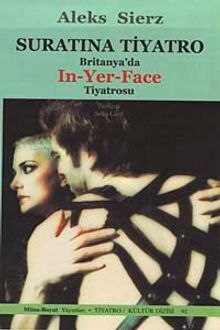 Suratına Tiyatro & Biritanya'da IN-Yer-Face Tiyatrosu