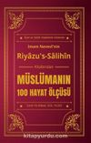 Müslümanın 100 Hayat Ölçüsü Riyazu's-Salihin Kitabından