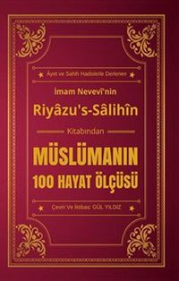 Müslümanın 100 Hayat Ölçüsü Riyazu's-Salihin Kitabından