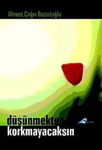 Düşünmekten Korkmayacaksın