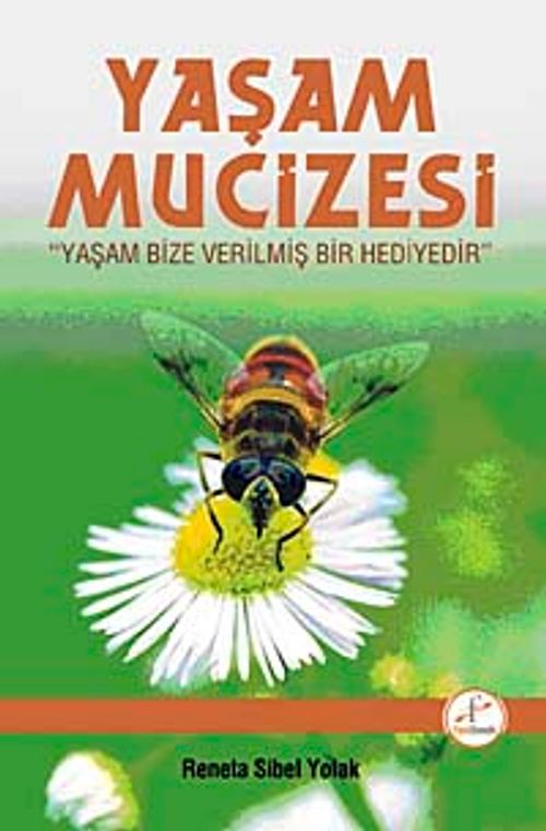 Yaşam Mucizesi & Yaşam Bize Verilmiş Bir Hediyedir