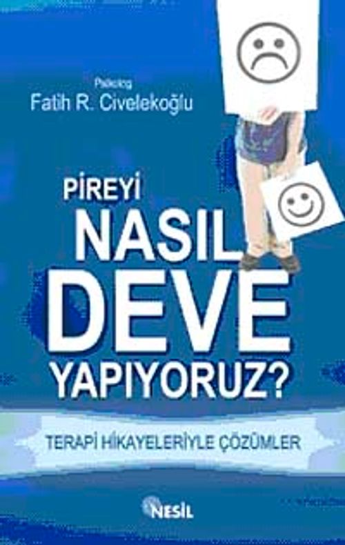 Pireyi Nasıl deve Yapıyoruz? & Terapi Hikayeleriyle Çözümler
