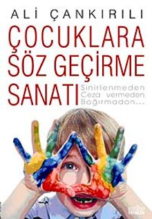 Çocuklara Söz Geçirme Sanatı
