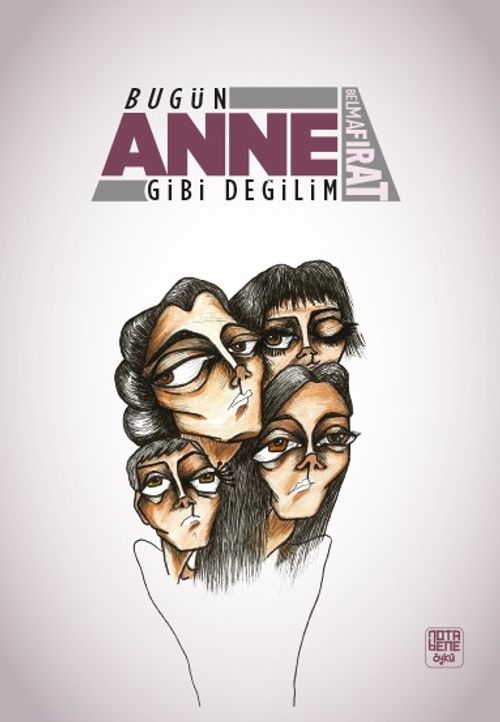 Bugün Anne Gibi Değilim