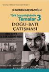 Türk Sosyolojisinde Temalar 3 & Doğu-Batı Çatışması