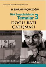Türk Sosyolojisinde Temalar 3 & Doğu-Batı Çatışması