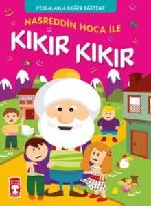 Nasreddin Hoca İle Kıkır Kıkır & Fıkralarla Karakter Eğitimi