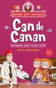 Hayvanları Nasıl Tedavi Ettik? / Can ile Canan Mehmet Akif'i Seviyoruz - Nefise Atçakarlar
