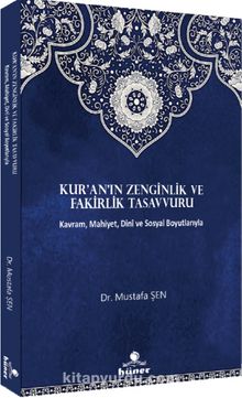 Kur’an’ın Zenginlik ve Fakirlik Tasavvuru - Mustafa Şen