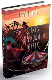 Güneşi Söndürmem Gerek 2 (Ciltli) - Emre Gül