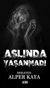 Aslında Yaşanmadı
