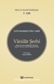 Varidat Şerhi / Nuru’l-Arabi Külliyatı (7. Cilt)