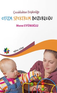 Çocukluktan Erişkinliğe Otizm Spektrum Bozukluğu