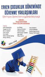Erken Çocukluk Döneminde Öğrenme Yaklaşımları &  Eğitim Programı, Öğrenme Ortamı ve Uygulamalar