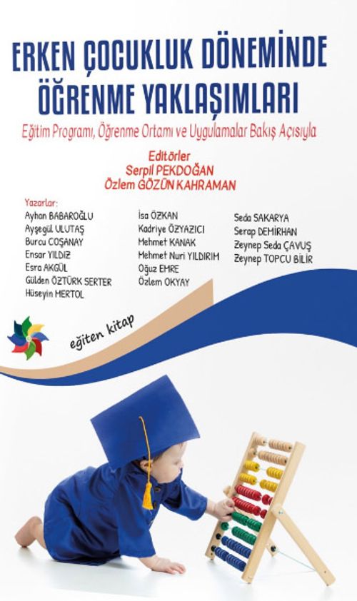 Erken Çocukluk Döneminde Öğrenme Yaklaşımları &  Eğitim Programı, Öğrenme Ortamı ve Uygulamalar