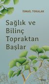 Sağlık Ve Bilin&ccedil; Topraktan Başlar