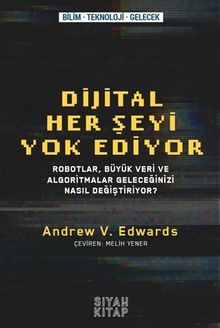 Dijital Her Şeyi Yok Ediyor