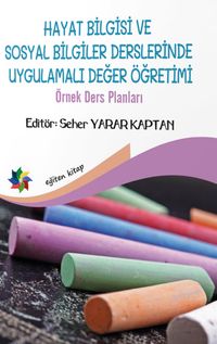 Hayat Bilgisi Ve Sosyal Bilgiler Derslerinde Uygulamalı Değer Öğretimi 