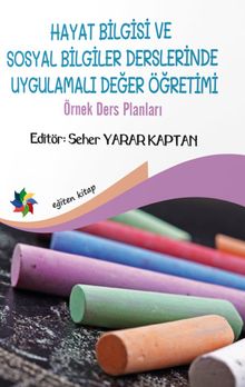 Hayat Bilgisi Ve Sosyal Bilgiler Derslerinde Uygulamalı Değer Öğretimi 