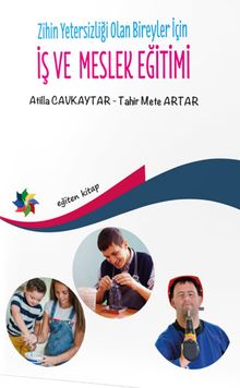 Zihin Yetersizliği Olan Bireyler İçin İş Ve Meslek Eğitimi