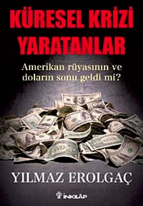 Küresel Krizi Yaratanlar