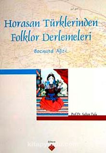 Horasan Türklerinden Folklor Derlemeleri (Bocnurd Ağzı) - Sultan Tulu