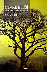 Çevre Etiği & Ortaya Çıkışı, Gelişimi ve Sonuçları