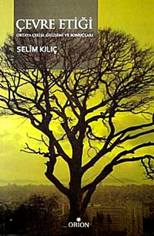 Çevre Etiği & Ortaya Çıkışı, Gelişimi ve Sonuçları