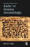 Kader ve İnsanın Sorumluluğu & İlk Kelam Risalelerine G&ouml;re