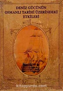 Deniz Gücünün Osmanlı Tarihi Üzerindeki Etkileri