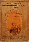 Deniz G&uuml;c&uuml;n&uuml;n Osmanlı Tarihi &Uuml;zerindeki Etkileri