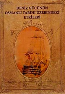 Deniz Gücünün Osmanlı Tarihi Üzerindeki Etkileri