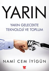 Yarın & Yakın Gelecekte Teknoloji ve Toplum