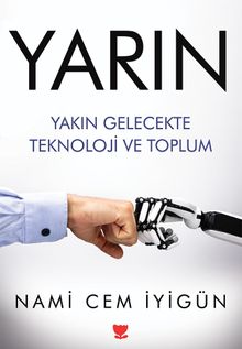 Yarın & Yakın Gelecekte Teknoloji ve Toplum