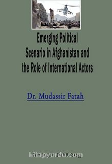 Emerging Political Scenario in Afghanistan and the Role of International Actors