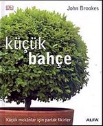 Küçük Bahçe & Küçük Mekanlar İçin Parlak Fikirler (Ciltli)