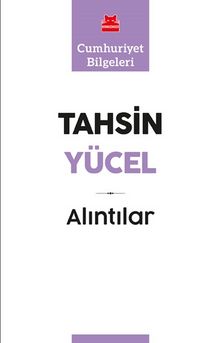 Alıntılar / Cumhuriyet Bilgeleri - Tahsin Yücel