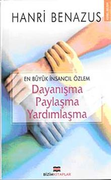En Büyük İnsancıl Özlem & Dayanışma-Paylaşma-Yardımlaşma