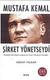 Mustafa Kemal Şirket Yönetseydi & Atatürk'ten Organizasyon ve İnsan Yönetimi Dersleri (Cep Boy)