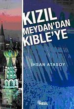 Kızıl Meydan'dan Kıble'ye