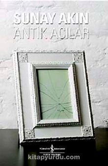 Antik Acılar - Sunay Akın