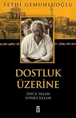 Dostluk Üzerine & Önce Selam Sonra Kelam