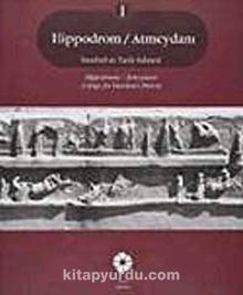 Hippodrrom / Atmeydanı & İstanbul'un  Tarih Sahnesi (2 Cilt)