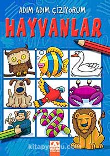 Hayvanlar / Adım Adım Çiziyorum - Bilinmeyen Yazar