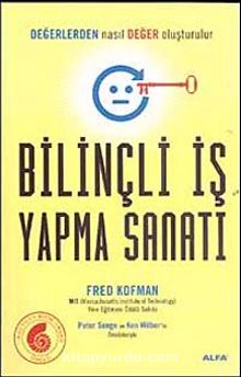 Bilinçli İş Yapma Sanatı - Fred Kofman
