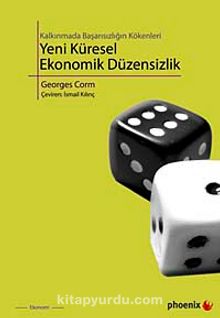 Kalkınmada Başarısızlığın Kökenleri Yeni Küresel Ekonomik Düzensizlik - Georges Corm