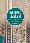 Sel&ccedil;uklu &Ccedil;izgileri & Anadolu Sel&ccedil;uklu Geometrik Kompozisyonları