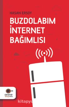 Buzdolabım İnternet Bağımlısı - Hasan Ersoy