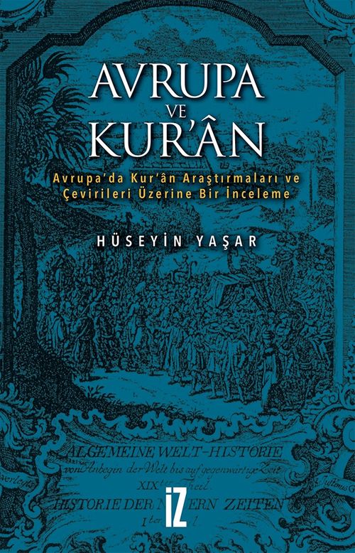 Avrupa ve Kur'an & Avrupa'da Kur'an Araştırmaları ve Çevirileri Üzerine Bir İnceleme